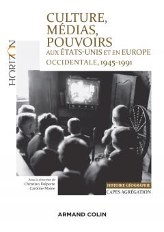 Culture, médias, pouvoirs aux états-unis et en europe occidentale, 1945-1991