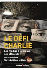 Le défi Charlie - Les médias à l'épreuve des attentats