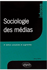 Sociologie des médias - 4e édition actualisée et augmentée