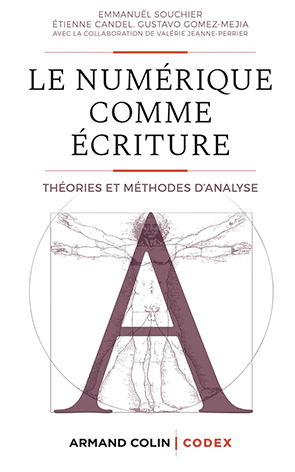 Couverture de l'ouvrage Le numérique comme écriture. Théories et méthodes d'analyse