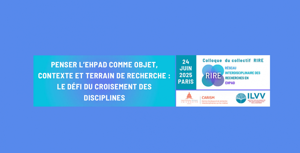 Appel à communications : Penser l'EHPAD comme objet, contexte et terrain de recherche : le défi du croisement des disciplines 