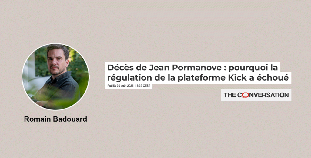 Entretien avec Romain Badouard dans The Conversation : Décès de Jean Pormanove : pourquoi la régulation de la plateforme Kick a échoué