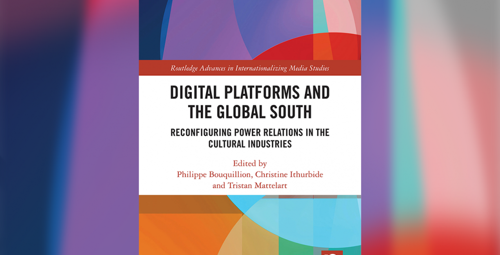 Visuel d'illustration - Ouvrage Tristan Mattelart : Digital Platforms and the Global South. Reconfiguring power relations in the culural industries