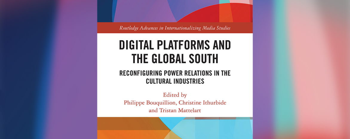Visuel d'illustration - Ouvrage Tristan Mattelart : Digital Platforms and the Global South. Reconfiguring power relations in the culural industries Visuel d'illustration - Ouvrage Tristan Mattelart : Digital Platforms and the Global South. Reconfiguring power relations in the culural industries