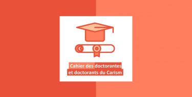 Cahier des doctorantes et doctorants du Carism