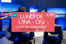 Lundi de l'Ina - CFJ : "Le #JT est mort, vive le JT"